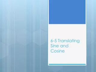 6-5 Translating Sine and Cosine