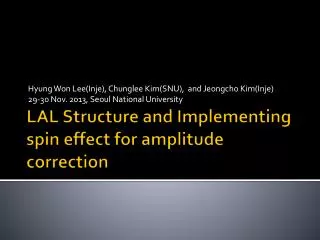 LAL Structure and Implementing spin effect for amplitude correction