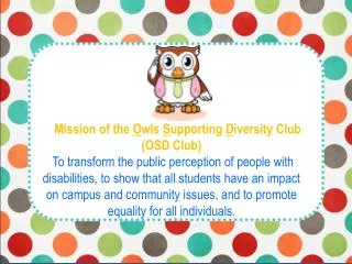 M Mission of the O wls S upporting D iversity Club (OSD Club)