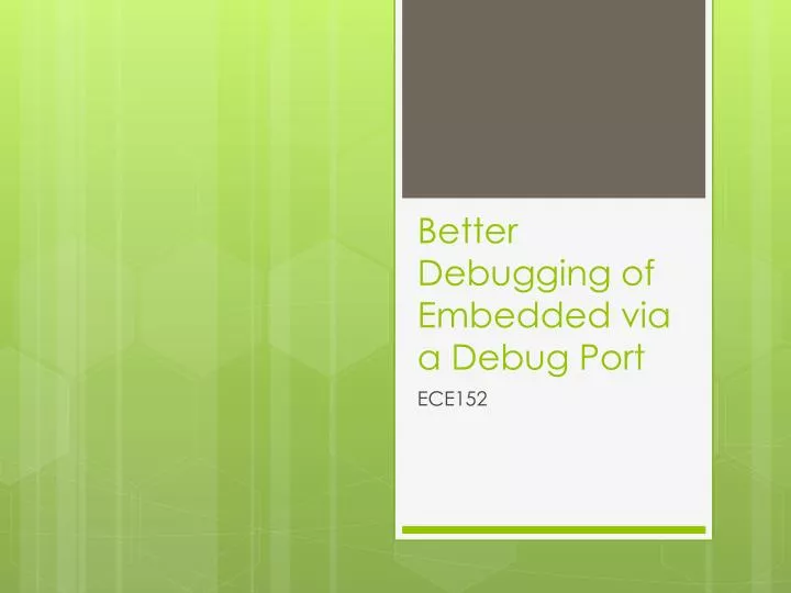 better debugging of embedded via a debug port