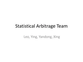 Statistical Arbitrage Team