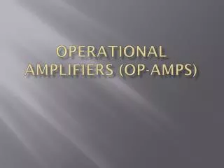 Operational Amplifiers (Op-Amps)