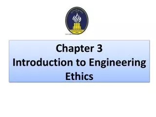 Chapter 3 Introduction to Engineering Ethics