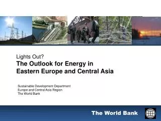 Lights Out? The Outlook for Energy in Eastern Europe and Central Asia