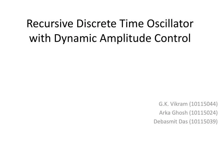 recursive discrete time oscillator with dynamic amplitude control