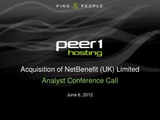 Acquisition of NetBenefit (UK) Limited Analyst Conference Call June 6, 2012