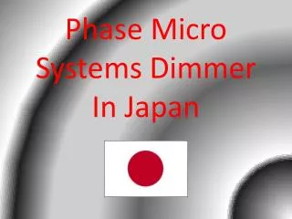 Phase Micro Systems Dimmer In Japan
