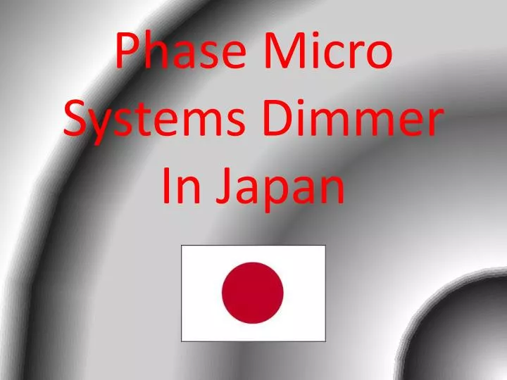 phase micro systems dimmer in japan