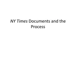 NY Times Documents and the Process