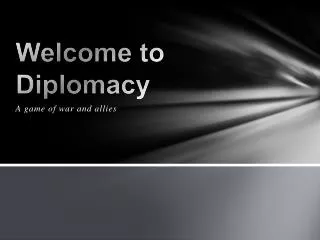 Welcome to Diplomacy