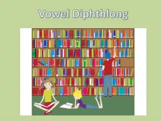Vowel Diphthlong