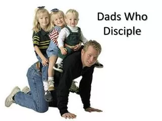 Dads Who Disciple