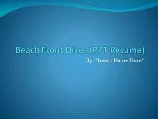 Beach Front Diner (PPT Resume)