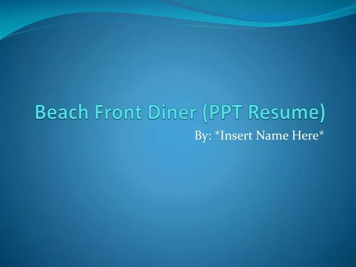 beach front diner ppt resume