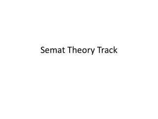 Semat Theory Track