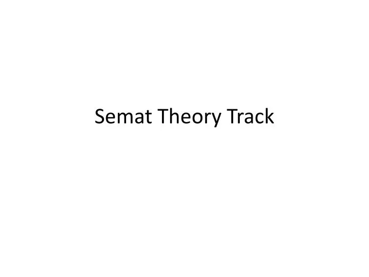 semat theory track