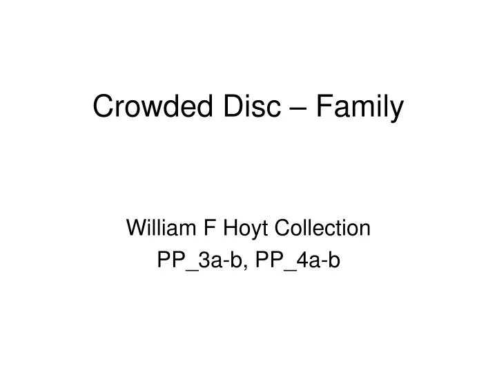 crowded disc family