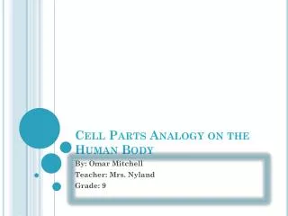 Cell Parts Analogy on the Human Body