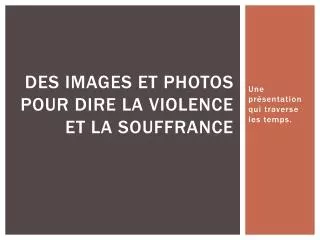 des images et photos pour dire la violence et la souffrance