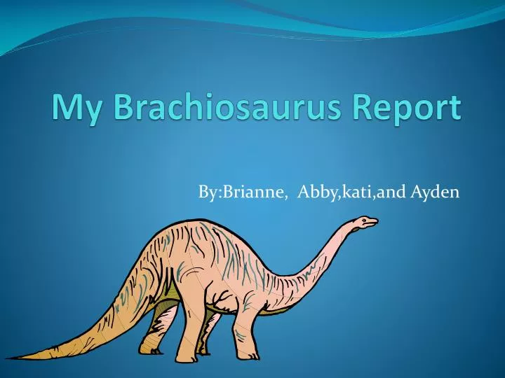 my brachiosaurus report