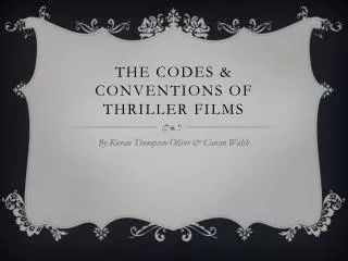 The Codes &amp; Conventions of thriller Films