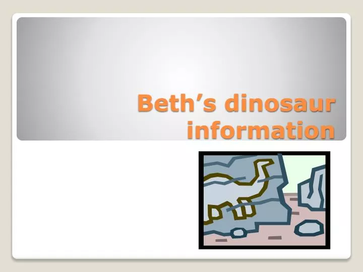 beth s dinosaur information