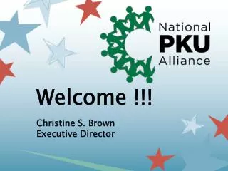 Welcome !!! Christine S. Brown Executive Director