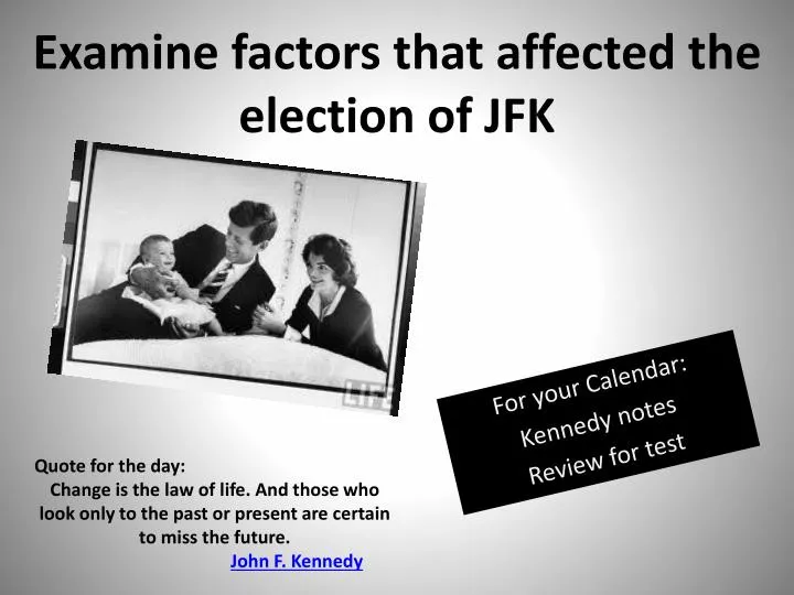 examine factors that affected the election of jfk