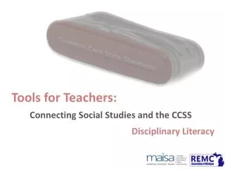 Tools for Teachers: Connecting Social Studies and the CCSS Disciplinary Literacy