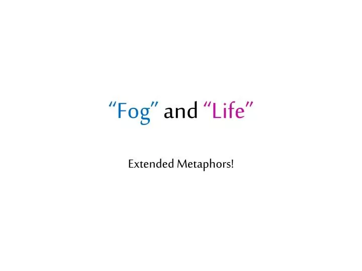 fog and life