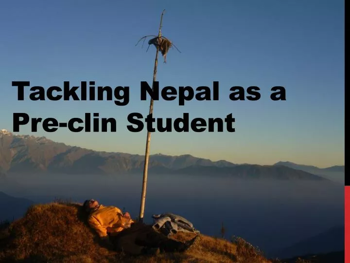 tackling nepal as a pre clin student