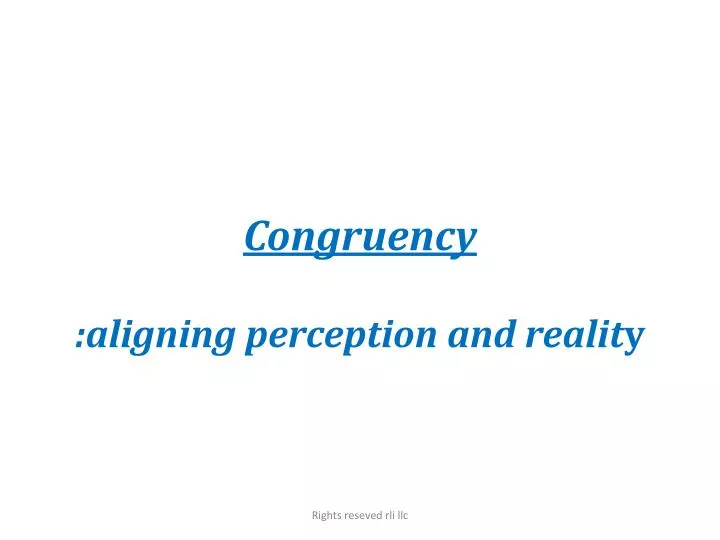 congruency aligning perception and realit y