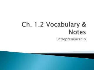 Ch. 1.2 Vocabulary &amp; Notes