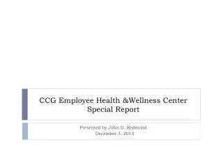 CCG Employee Health &amp;Wellness Center Special Report