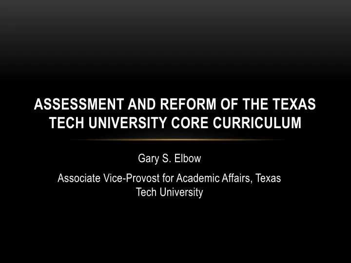 assessment and reform of the texas tech university core curriculum