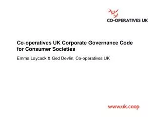 Co-operatives UK Corporate Governance C ode for Consumer S ocieties