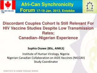 Sophia Osawe (BSc, AIMLS) Institute of Human Virology, Nigeria