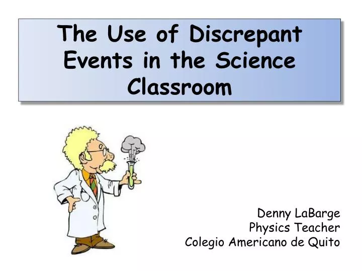 the use of discrepant events in the science classroom