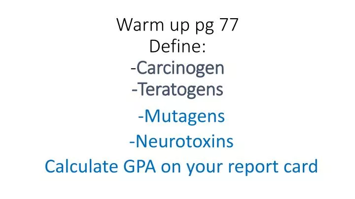 warm up pg 77 define carcinogen teratogens