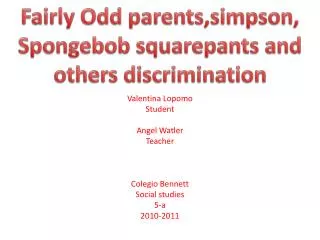 Fairly Odd parents,simpson , Spongebob squarepants and others discrimination