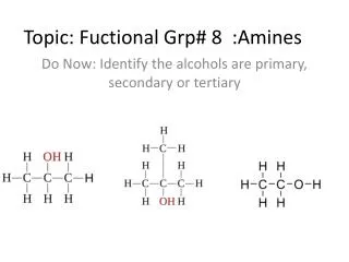 Topic: Fuctional Grp # 8 :Amines