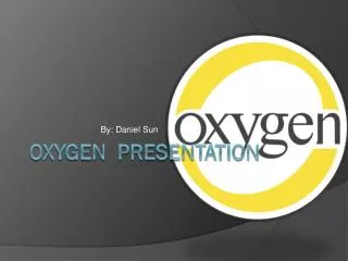 Oxygen presentation