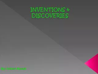 Inventions &amp; Discoveries