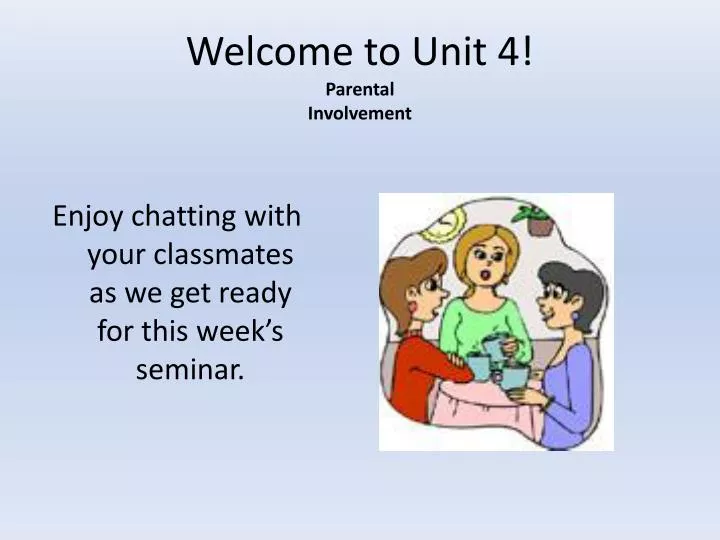 welcome to unit 4 parental involvement