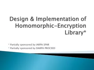 Design &amp; Implementation of Homomorphic -Encryption Library*