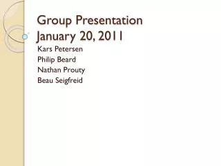 Group Presentation January 20, 2011