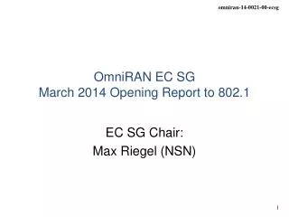 OmniRAN EC SG March 2014 Opening Report to 802.1