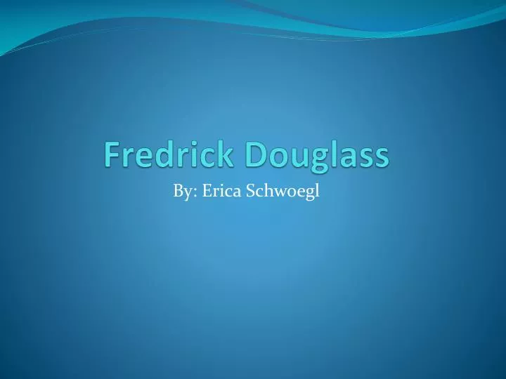 fredrick douglass