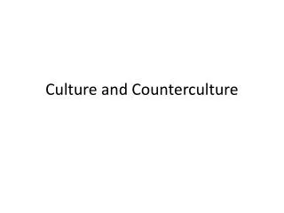 Culture and Counterculture