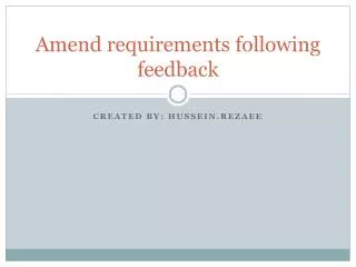 Amend requirements following feedback
